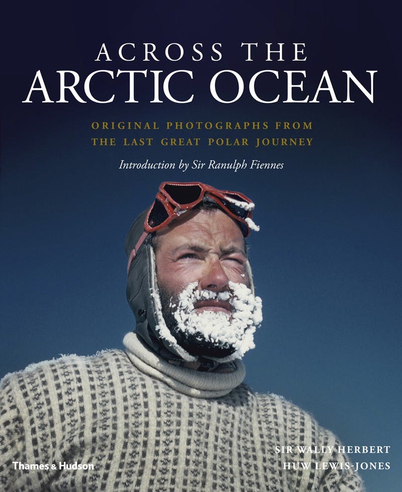 The cover of the book Across the Arctic Ocean: Original Photographs from the Last Great Polar Journey, published by Thames & Hudson. 