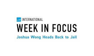 Week in Focus -- Joshua Wong Heads to Jail